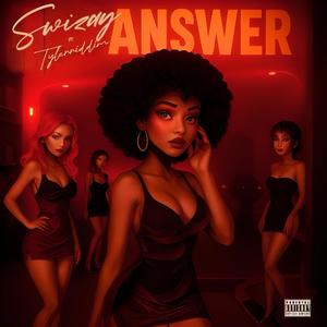 Answer (feat. Tylerriddim) (Explicit)