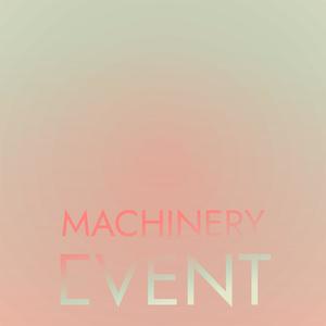 Machinery Event