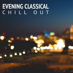 Evening Classical Chill Out