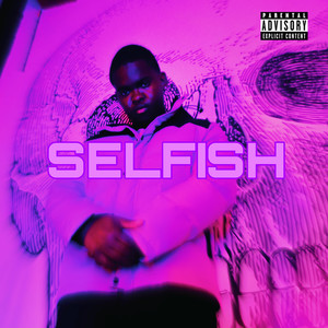 Selfish (Explicit)