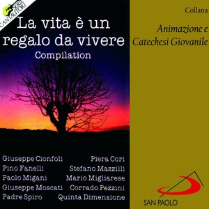 Collana animazione e catechesi giovanile: La vita è un regalo da vivere (Compilation)