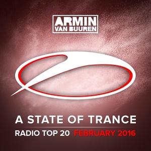 A State of Trance Radio Top 20 - February 2016 (Including Classic Bonus Track)