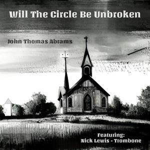 Will The Circle Be Unbroken (feat. Nick Lewis)