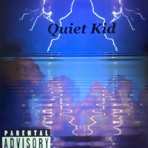 Quiet Kid (Explicit)