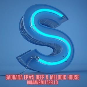 Sadhana Ep5 set Deep Melodichouse