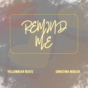 Remind Me (feat. Christina Mugler) [Explicit]