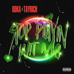 Stop Playin Wit Me (Explicit)