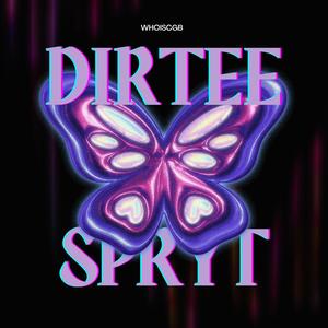 DIRTEE SPRYT (Explicit)