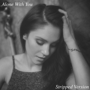 Alone with You (Stripped Version)