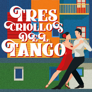 Tres Criollos del Tango