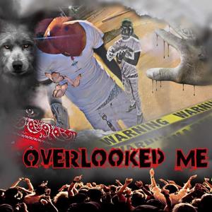 Overlooked Me (Explicit)