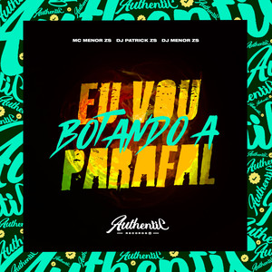 Eu Vou Botando a Parafal (Explicit)