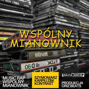 Wspólny Mianownik (feat. Szymoniarz, Karpiu Zbk, Kontrast & Oriz Beats) (Explicit)