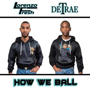 How We Ball (feat. Detrae)