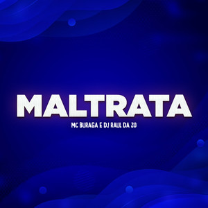Maltrata (Explicit)