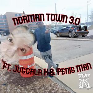 Norman Town 3.0 (feat. Juggala K & Penis Man) [Explicit]