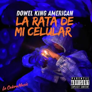 La Rata De Mi Celular (feat. Dowel King American) [Explicit]