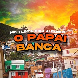 O Papai Banca (Explicit)