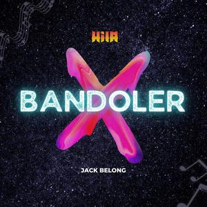 Bandolerx(feat. Jack Belong)