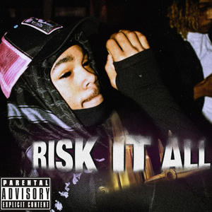 RISK IT ALL (Explicit)