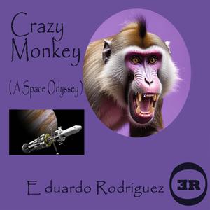 Crazy Monkey ( A Space Odyssey )