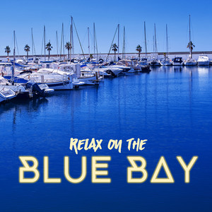 Relax on the Blue Bay: Ambient Chillout Relaxation Music Mix 2019