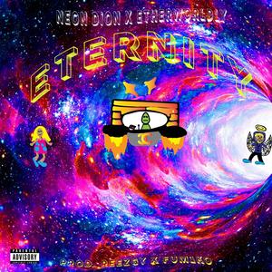 Eternity (feat. Etherworldly) [Explicit]