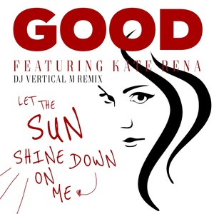 Let the Sun Shine Down on Me (DJ Vertical M Remix)