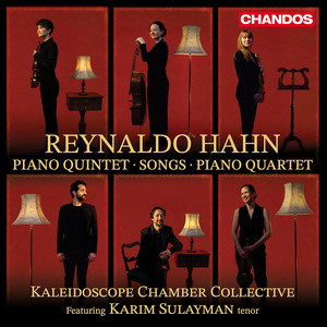 Hahn: Piano Quintet, Songs, Piano Quartet