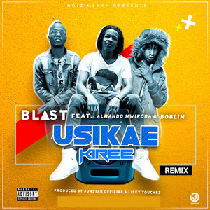 Blast - Usikae Kiree (Remix)