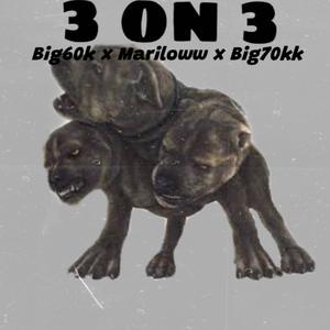 3 on 3 (feat. Mariloww & Big70kk)