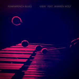 Vibin'(feat. Warren Wolf)