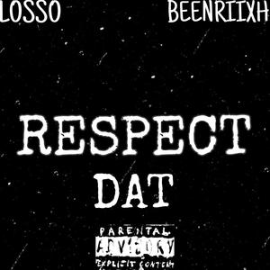 Respect Dat (feat. BeenRiixh) (Explicit)