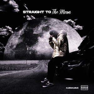 Straight to the moon (Explicit)