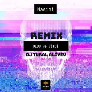 OLDU və BİTDİ (Remix)