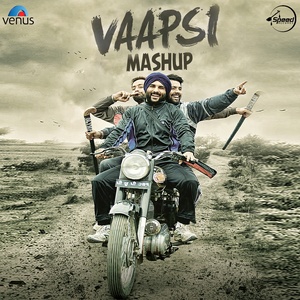 Vaapsi Mashup (Saari Raat / Takht Hazare / Fulkari / Rooh / Maa / Vaapsi)