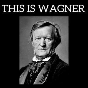 This is Wagner