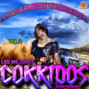 Castula Mariche Te Recomienda "Los Mejores Corridos Costenos", Vol. 2