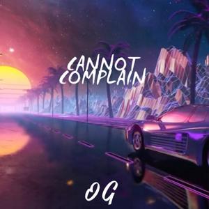 Cannot Complain (Explicit)
