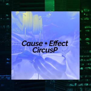 Cause + Effect