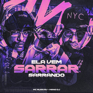 Ela Vem Sarrar Sarrando (Explicit)