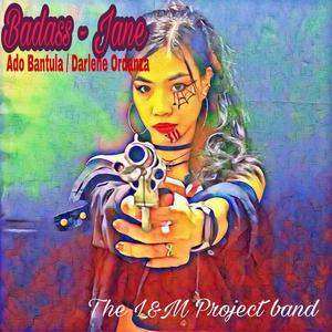 Badass Jane (feat. Ado Bantula & Darlene Ordanza)