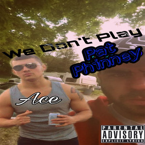 We Don't Play (Explicit)