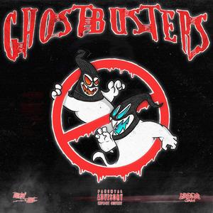 GHOSTBUSTERS (Explicit)