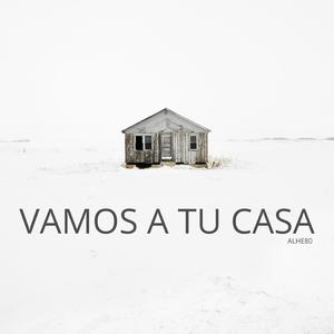 Vamos a tu casa