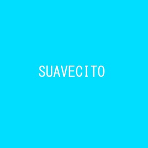 Suavecito (Explicit)