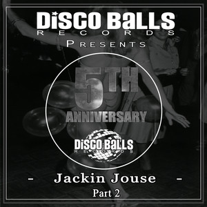 Best Of 5 Years Of Jackin House, Pt. 2 (Explicit)