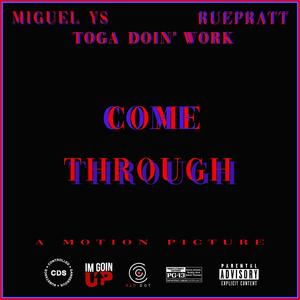 Come Through (feat. Ruepratt & Miguel YS) [Explicit]