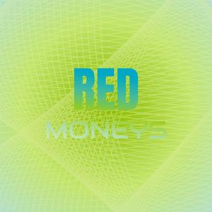 Red Moneys