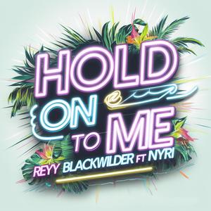 Hold On To Me (feat. Nyri) (Summer Remix|Explicit)